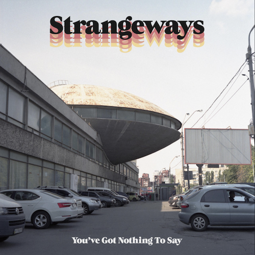 Strangeways - You've Got Nothing to Say